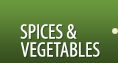 SPICES & VEGETABLES